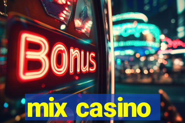 mix casino